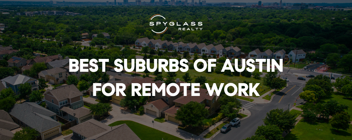Best Suburbs of Austin for Remote Work & Space