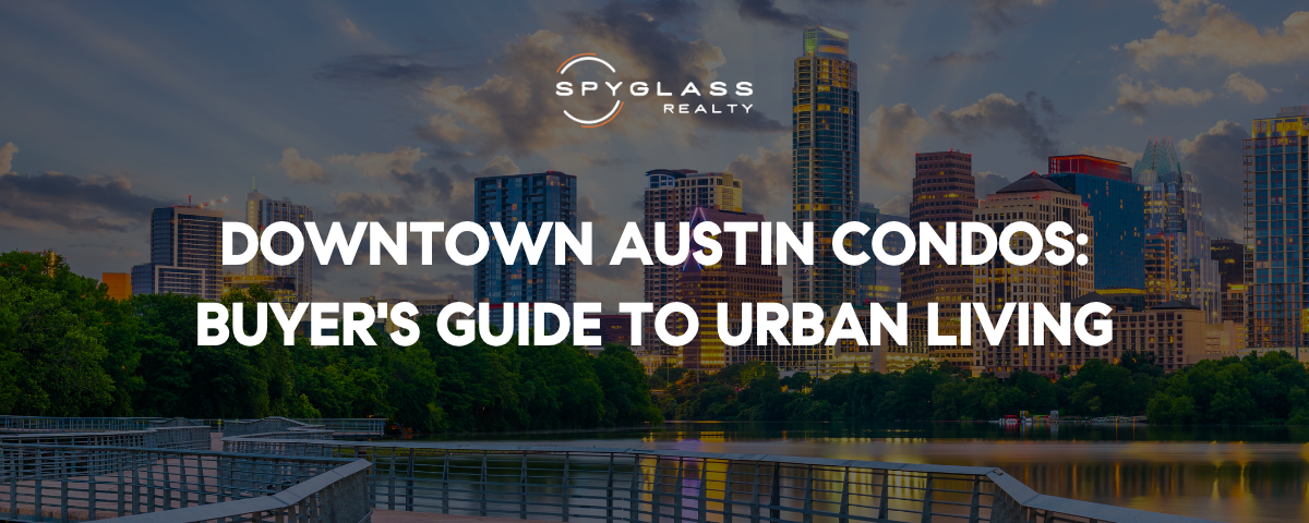 Downtown Austin Condos: What Buyers Should Know Before Moving