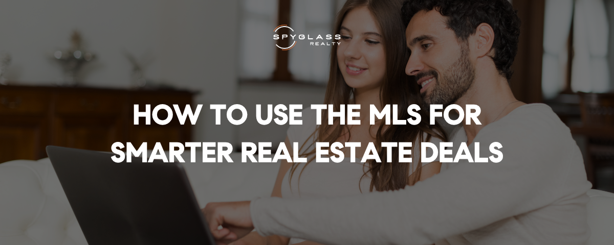 How to Use the MLS for Smarter Real Estate Deals