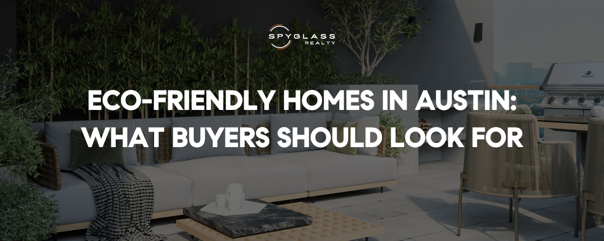 Eco-Friendly Homes in Austin: Things Buyers Should Look For