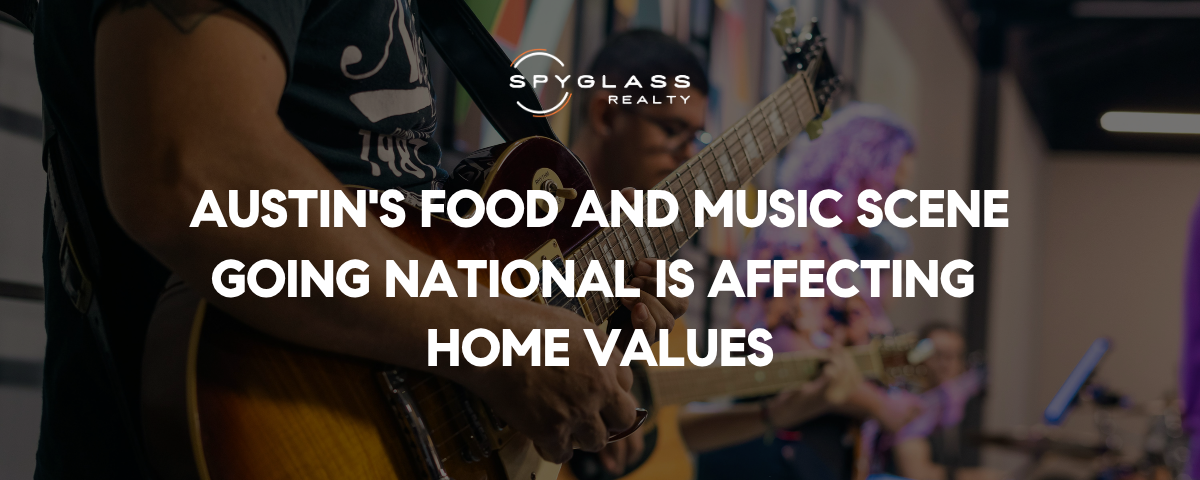 Austin's Food and Music Scene Going National Affects Home Values