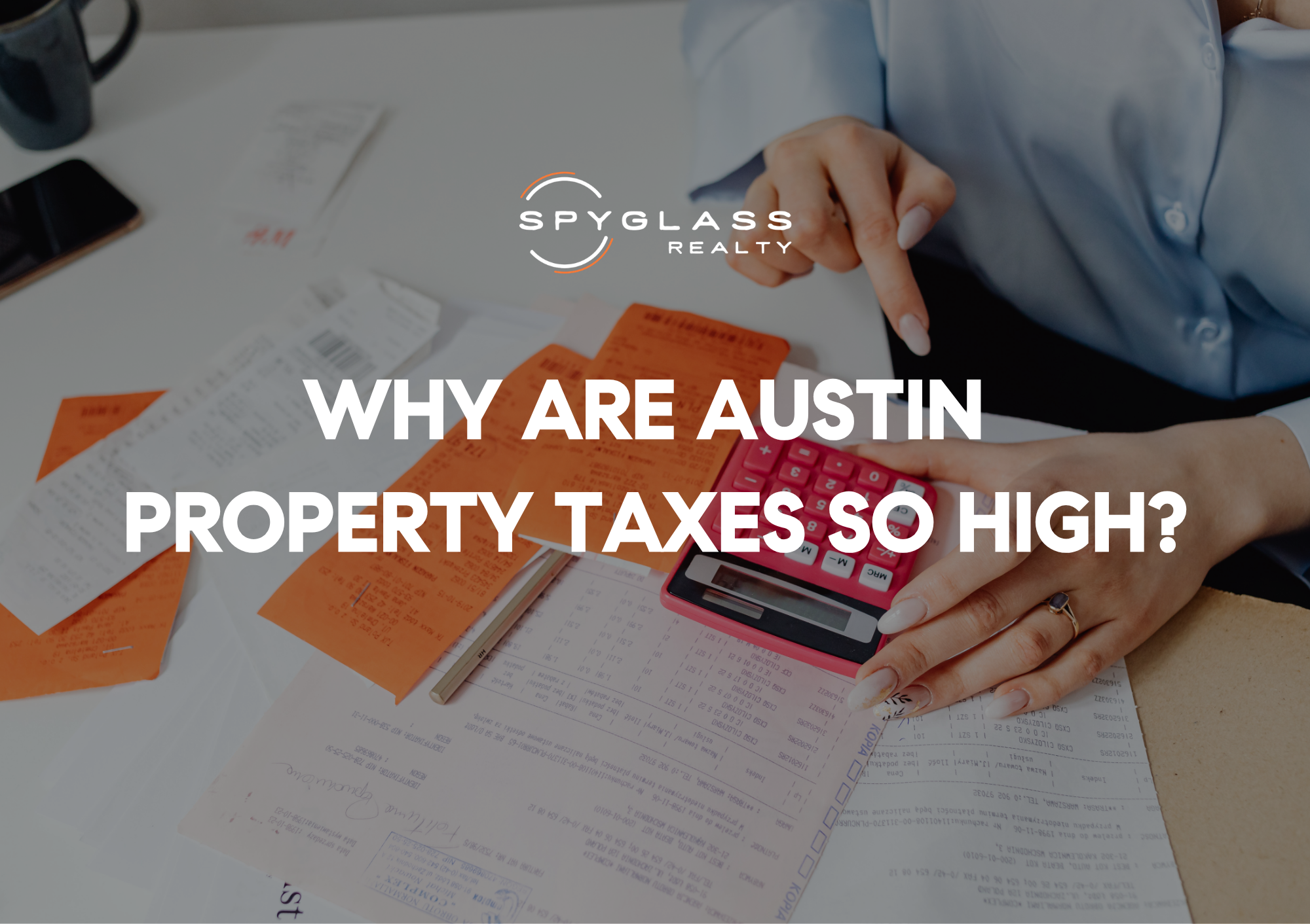 Why Are Austin Property Taxes So High?