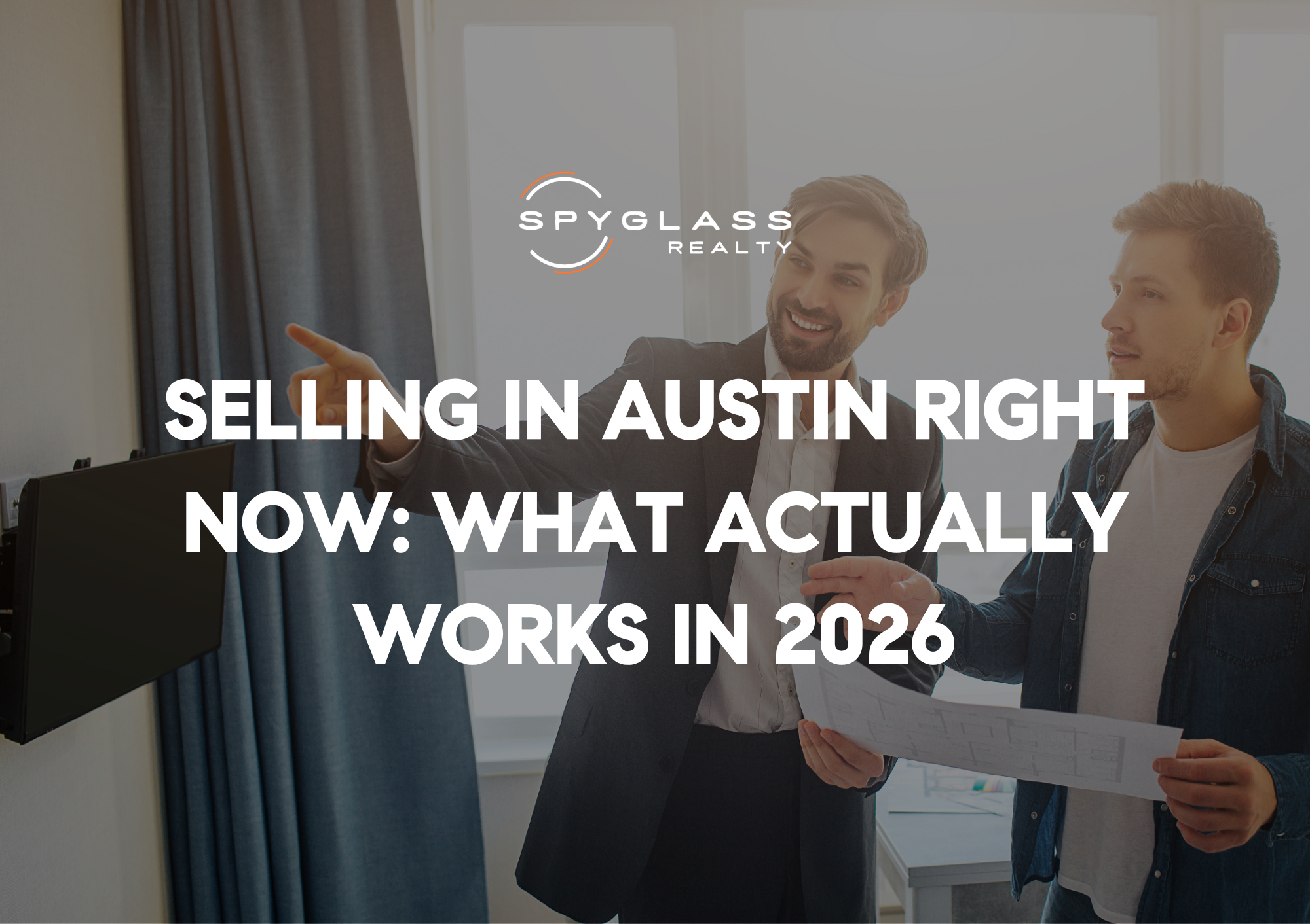 Selling in Austin Right Now: What Actually Works in 2026