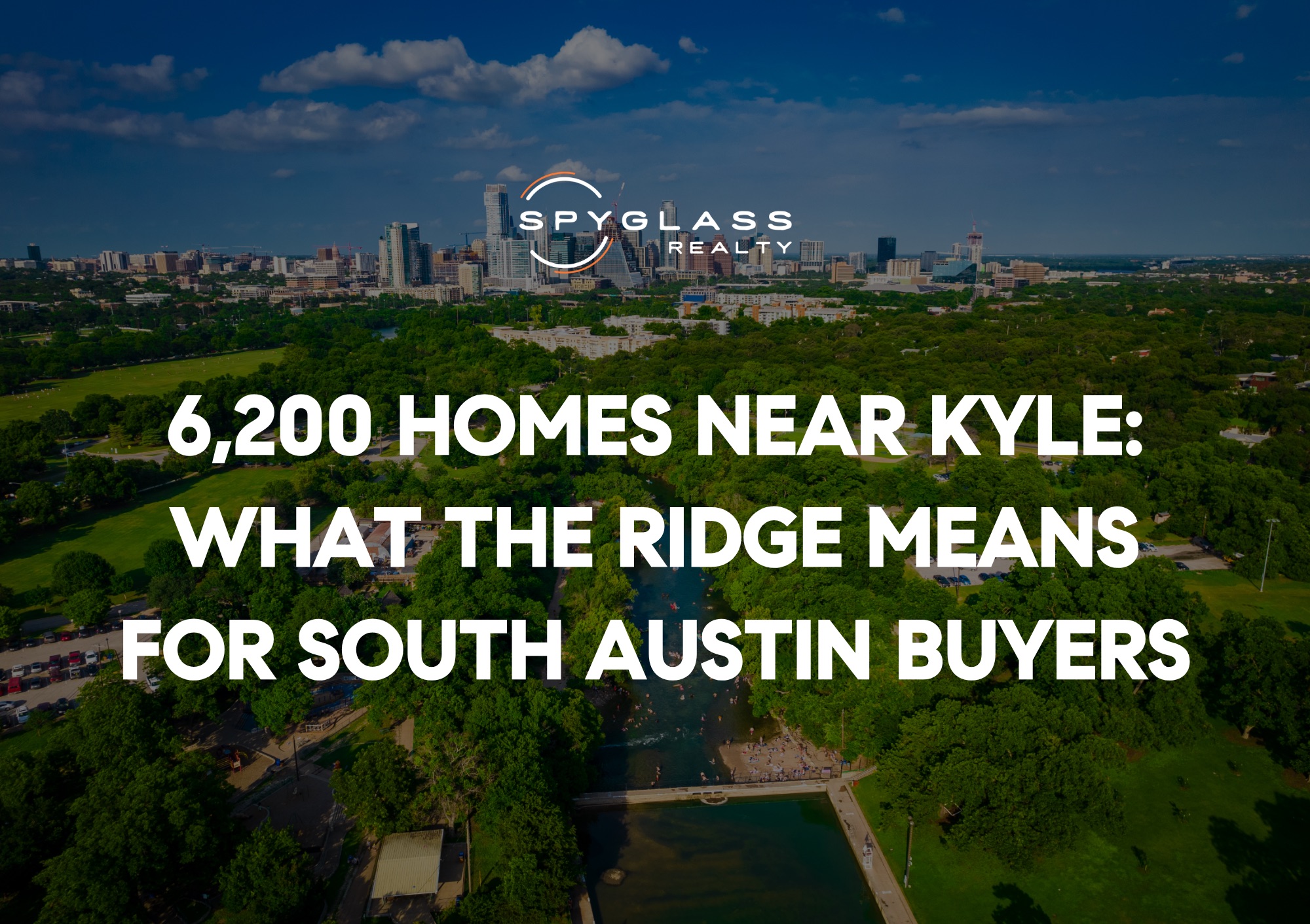 6,200 Homes Near Kyle: What The Ridge Means for South Austin Buyers