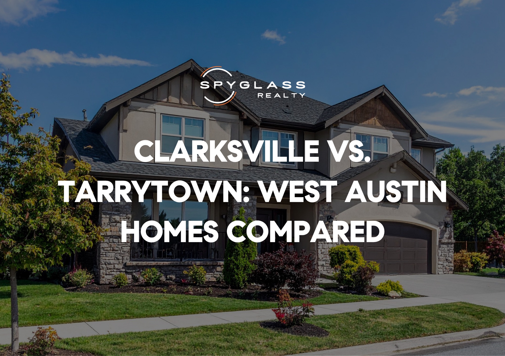 Clarksville vs. Tarrytown: Comparing Two Historic West Austin Neighborhoods in 78703