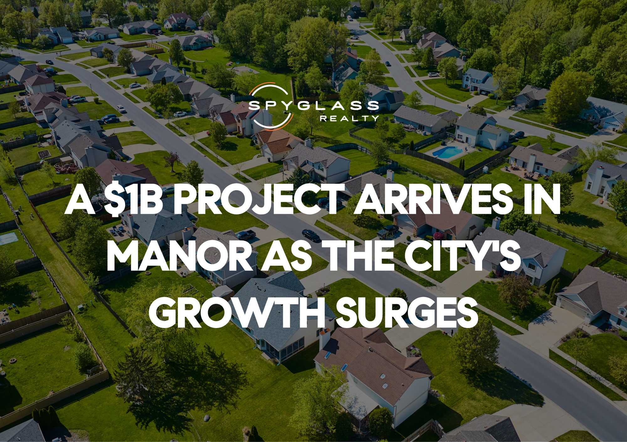 A $1 Billion Mixed-Use Project Is Arriving in Manor as the City's Population Growth Surges