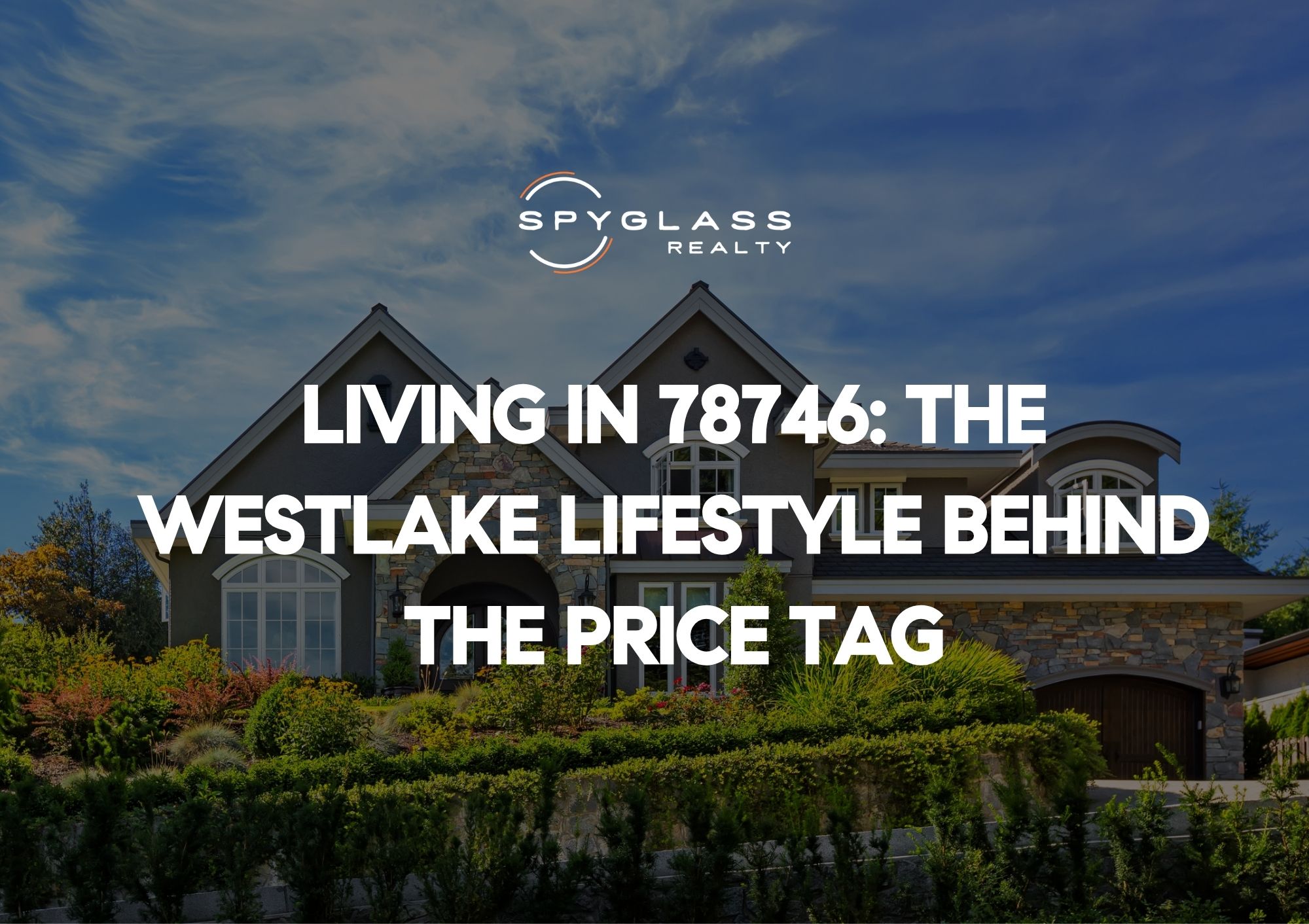 Living in 78746: The Westlake Lifestyle Behind Austin's Most Expensive Zip Code Price Tag