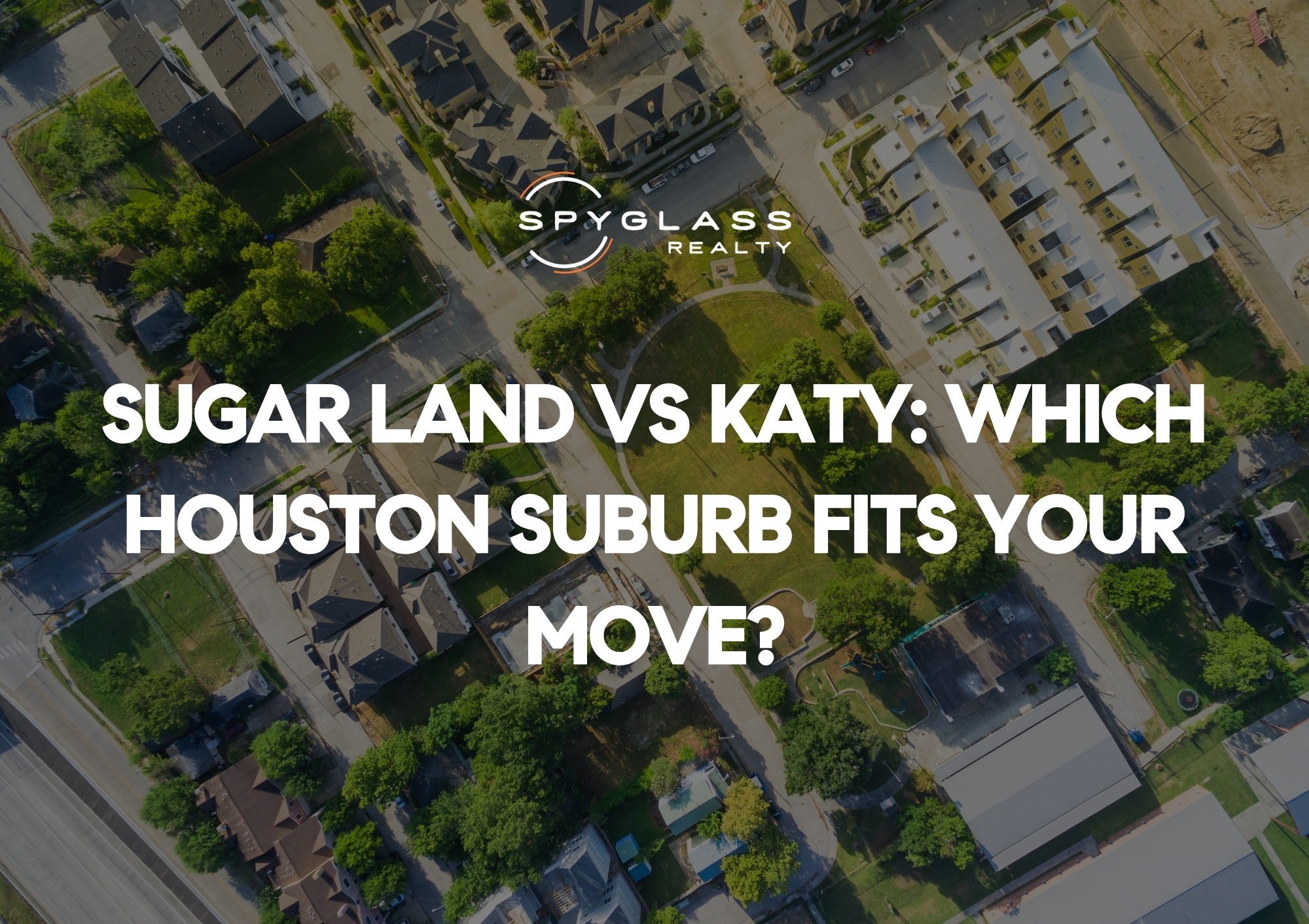 Sugar Land vs Katy: Which Houston Suburb Fits Your Move?