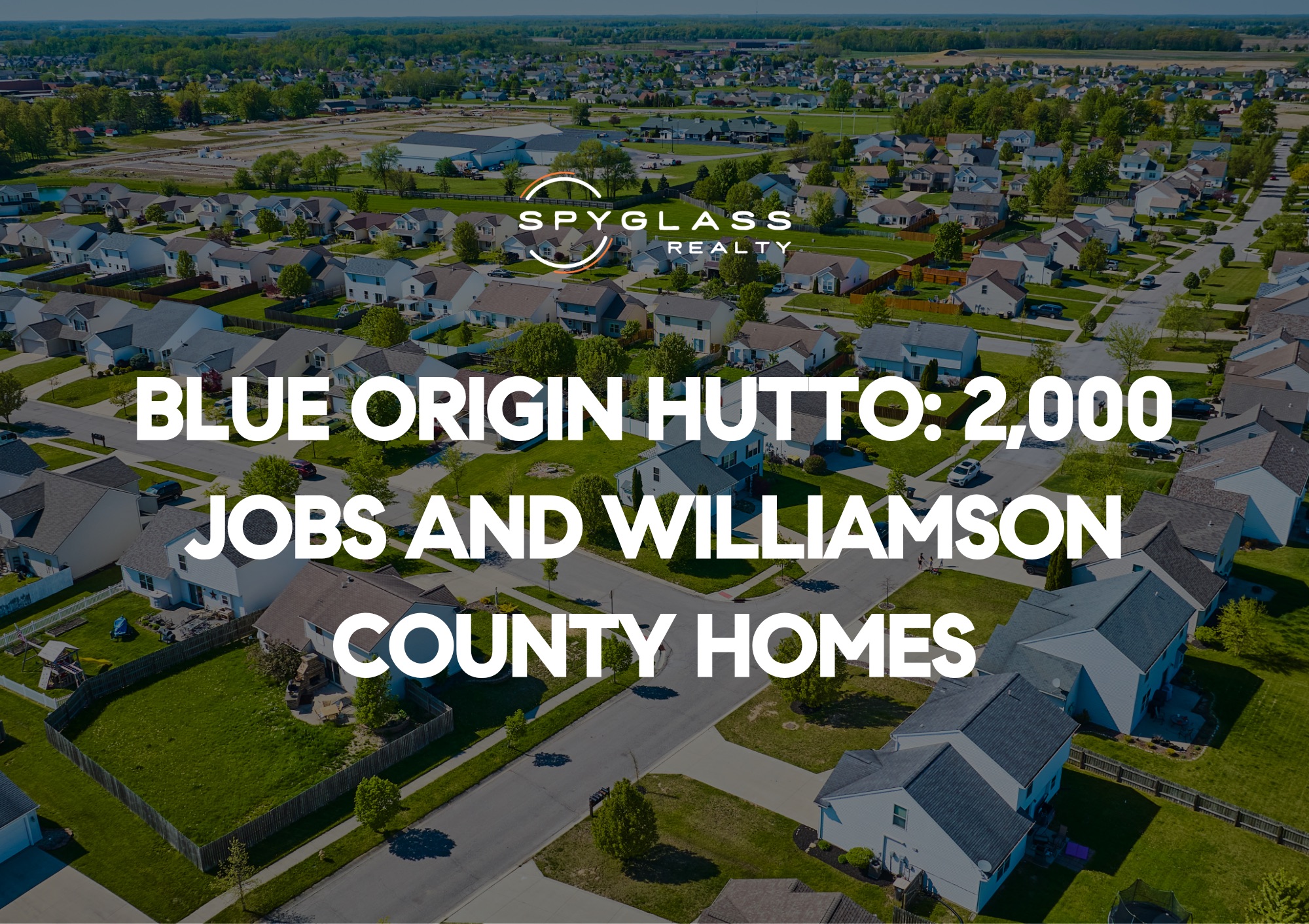 Blue Origin’s $674 Million Hutto Bet: What It Means for Williamson County Housing