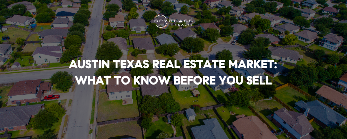 Austin Texas Real Estate Market: What To Know Before You Sell