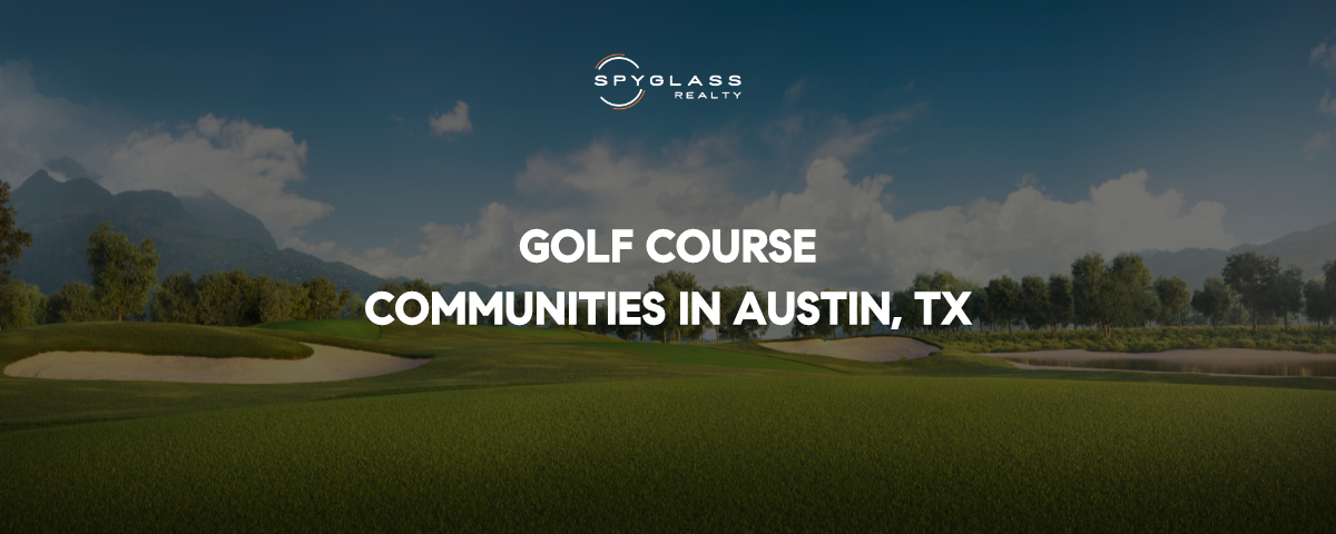 Exploring Golf Course Communities in Austin, TX
