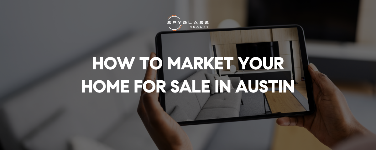 How to Market Your Home For Sale in Austin