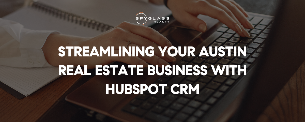 Streamline Your Austin Real Estate Business with HubSpot CRM