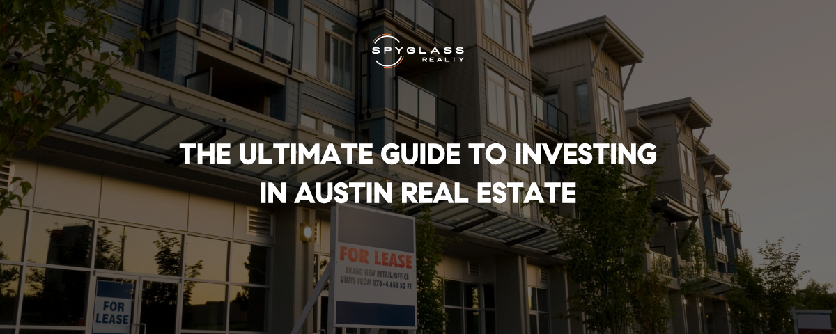 The Complete Guide to Investing in Austin Real Estate