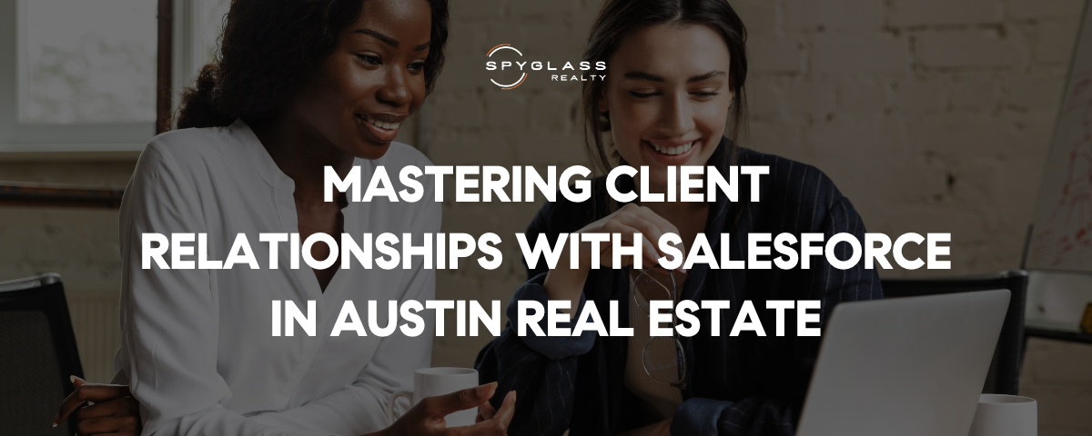 Salesforce Real Estate CRM: Mastering Client Relationships