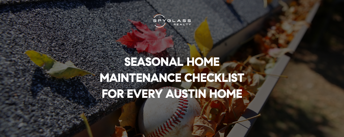 Seasonal Home Maintenance Checklist for Every Austin Home