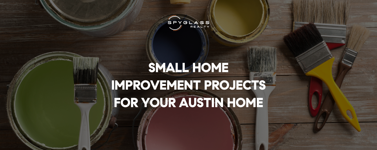 Small Home Improvement Projects for Your Austin Home
