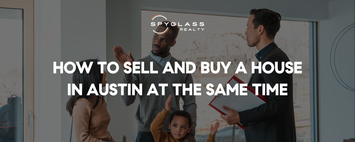 How to Sell and Buy a House in Austin at the Same Time